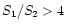$S_{\rm 1}/S_{\rm 2} > 4$