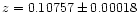 $z = 0.10757 \pm 0.00018$