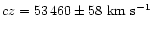 $cz = 53\,460 \pm 58~{\rm km~s^{-1}}$