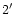$ 2\hbox{$^\prime$ }$