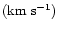 ${\rm (km~s^{-1})}$