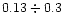 $0.13 \div 0.3$