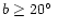 $b \geq
20\hbox{$^\circ$ }$