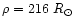 $\rho = 216~R_{\odot}$
