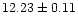 $12.23\pm0.11$
