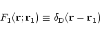 \begin{displaymath}F_1({\bf r};{\bf r}_1) \equiv \delta_{\rm D}({\bf r}-{\bf r}_1)
\end{displaymath}