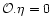 ${\cal O}.\eta=0$