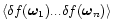 $\langle\delta f(\bom_1) ... \delta f(\bom_n) \rangle$