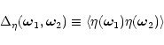 \begin{displaymath}\Delta_{\eta}(\bom_1,\bom_2) \equiv \langle\eta(\bom_1) \eta(\bom_2) \rangle
\end{displaymath}