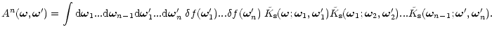 $\displaystyle { A^n({\vec \omega},{\vec \omega}') = \int {\rm d}\bom_1 ...{\rm ...
...m_1;\bom_2,\bom_2') ... {\tilde K}_{\rm s}(\bom_{n-1};{\vec \omega}',\bom_n') .$