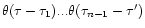 $\theta(\tau-\tau_1) ... \theta(\tau_{n-1}-\tau')$