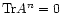 $\mbox{Tr}A^n=0$
