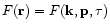 $F({\bf r})=F({\bf k},{\bf p},\tau)$