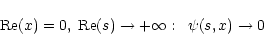 \begin{displaymath}\mbox{Re}(x)=0 , \; \mbox{Re}(s) \rightarrow +\infty: \;\; \psi(s,x) \rightarrow 0
\end{displaymath}