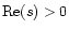 $\mbox{Re}(s)>0$