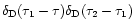 $\delta_{\rm D}(\tau_1-\tau) \delta_{\rm D}(\tau_2-\tau_1)$