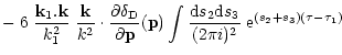 $\displaystyle - \; 6 \; \frac{{\bf k}_1 . {\bf k}}{k_1^2} \; \frac{{\bf k}}{k^2...
...nt \frac{{\rm d}s_2 {\rm d}s_3}{(2\pi i)^2} \; {\rm e}^{(s_2+s_3)(\tau-\tau_1)}$