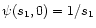 $\psi(s_1,0)=1/s_1$