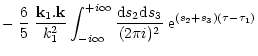 $\displaystyle - \; \frac{6}{5} \; \frac{{\bf k}_1 . {\bf k}}{k_1^2} \int_{-i\in...
...ty}\frac{{\rm d}s_2 {\rm d}s_3}{(2\pi i)^2} \; {\rm e}^{(s_2+s_3)(\tau-\tau_1)}$