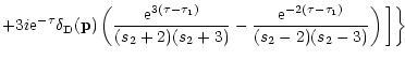 $\displaystyle + 3 i {\rm e}^{-\tau} \delta_{\rm D}({\bf p}) \left( \frac{{\rm e...
...frac{{\rm e}^{-2(\tau-\tau_1)}}{(s_2-2)(s_2-3)} \right) \biggl ] \biggl \rbrace$