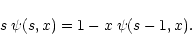 \begin{displaymath}s \; \psi(s,x) = 1 - x \; \psi(s-1,x) .
\end{displaymath}