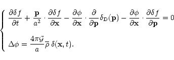 \begin{displaymath}\left\{ \begin{array}{l} {\displaystyle
\frac{\partial\delta...
...}{a} \overline{\rho}\; \delta({\bf x},t) } .\end{array}\right.
\end{displaymath}