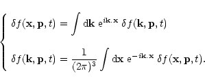 \begin{displaymath}\left\{ \begin{array}{l} {\displaystyle \delta f({\bf x},{\bf...
....{\bf x}} \; \delta f({\bf x},{\bf p},t) }. \end{array}\right.
\end{displaymath}