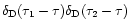 $\delta_{\rm D}(\tau_1-\tau) \delta_{\rm D}(\tau_2-\tau)$