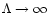 $\Lambda \rightarrow \infty$