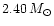 $2.40\,M_\odot$