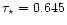 $\tau_\star=0.645$