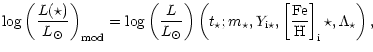 $\displaystyle \log \left(\frac{L(\star)}{L_\odot}\right)_{\rm mod}=\log\left(\f...
...\star,Y_{\rm i\star},
{\rm\left[\frac{Fe}H\right]_i\star},\Lambda_\star\right),$