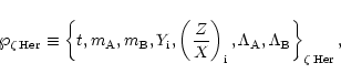 \begin{displaymath}\wp_{\zeta\rm\,Her} \equiv\left\{t,m_{\rm A},m_{\rm B},
Y_{\r...
...\rm i},\Lambda_{\rm A},\Lambda_{\rm B}\right\}_{\zeta\rm\,Her},\end{displaymath}