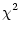 $\displaystyle \chi^2$
