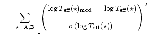 $\displaystyle \quad+\sum_{\star={\rm A}, {\rm B}}\left[\left(\frac{\log T_{\rm ...
...ma\left(\log T_{\rm eff}(\star)\right)^{\raisebox{1.75ex}{~}}}\right)^2 \right.$