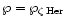 $\wp=\wp_{\zeta\rm\,Her}$