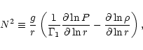 \begin{displaymath}N^2\equiv \frac gr\left(\frac1{\Gamma_1}\frac{\partial\ln P}{\partial\ln r}
-\frac{\partial\ln\rho}{\partial\ln r}\right),
\end{displaymath}