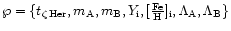 $\wp=\{t_{\rm\zeta\,Her},m_{\rm A},m_{\rm B},Y_{\rm i},
{[\rm\frac{Fe}H]_{\rm i}},\Lambda_{\rm A},\Lambda_{\rm B}\}$