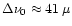$\Delta\nu_0\approx 41\,\mu$