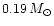 $0.19\,M_\odot$