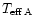 $T_{\rm eff\,A}$