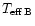$T_{\rm eff\,B}$
