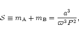 \begin{displaymath}
{\cal S}\equiv m_{\rm A}+m_{\rm B}=\frac{a^3}{\varpi^3P^2},
\end{displaymath}
