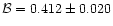 ${\cal B}=0.412\pm 0.020$