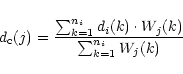 \begin{displaymath}d_{\rm c}(j)=\frac{\sum_{k=1}^{n_i}d_i(k)\cdot W_j(k)}{\sum_{k=1}^{n_i}W_j(k)}
\end{displaymath}