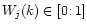 $W_j(k)\in [0\!:\!1]$