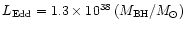 $L_{\rm Edd}=1.3\times 10^{38}\, (M_{\rm BH}/M_\odot)$
