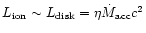 $L_{\rm ion}\sim L_{\rm disk}=\eta\dot M_{\rm acc}c^2$