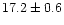 $17.2 \pm0.6$