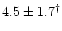 $4.5\pm1.7^\dag $